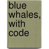 Blue Whales, with Code door Patricia Miller-Schroeder