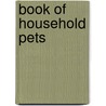 Book of Household Pets door Onbekend