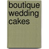 Boutique Wedding Cakes door Victoria Glass
