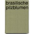 Brasilische Pilzblumen