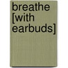 Breathe [With Earbuds] door Penni Russon