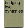 Bridging Two Dynasties door Society for American Baseball Research