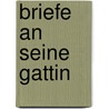 Briefe an seine gattin door Freytag Gustav