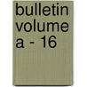 Bulletin Volume a - 16 door Wisconsin Geological and Survey