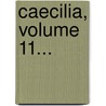 Caecilia, Volume 11... door Onbekend