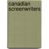 Canadian screenwriters door Books Llc