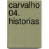 Carvalho 04. Historias