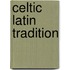 Celtic Latin Tradition