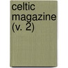 Celtic Magazine (V. 2) door Sir Alexander MacKenzie
