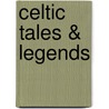 Celtic Tales & Legends door Nicola Baxter