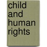 Child and Human Rights door Rukhsana Chitapure