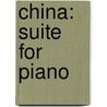China: Suite for Piano by Linda Evans