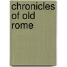 Chronicles of Old Rome door Tamara Thiessen
