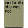 Cinderella She Was Not door Mr Bob Thurber