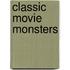 Classic Movie Monsters