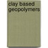 Clay Based Geopolymers