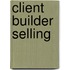 Client Builder Selling