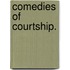 Comedies of Courtship.