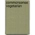 Commonsense Vegetarian