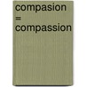 Compasion = Compassion door Elizabeth Clare Prophet