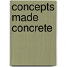 Concepts Made Concrete door Adrian Jones