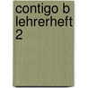 Contigo B Lehrerheft 2 by Mónica Dúncker