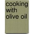 Cooking with Olive Oil