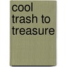 Cool Trash to Treasure by Pam Scheunemann