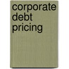 Corporate Debt Pricing door JoãO. Teixeira