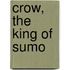 Crow, the King of Sumo