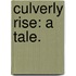 Culverly Rise: a tale.