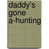 Daddy's Gone A-Hunting door Marry Higgins Clark