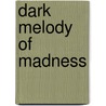 Dark Melody of Madness door Cornell Woolrich