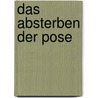 Das Absterben der Pose door Maren Butte