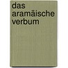 Das Aramäische Verbum by Rosenberg Isaac