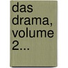 Das Drama, Volume 2... door Bruno Busse