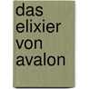 Das Elixier von Avalon door Matthias Albrecht