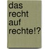 Das Recht auf Rechte!?
