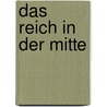 Das Reich in der Mitte door Hans-Joachim Seeler