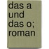 Das a Und Das O; Roman