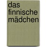 Das finnische Mädchen by Peter Mittag