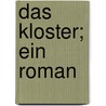 Das kloster; ein roman door Walter Scott