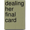 Dealing Her Final Card door Jennie Lucas