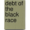 Debt of the Black Race door Maxime Jean-Louis