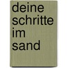 Deine Schritte im Sand door Anne-Dauphine Julliand