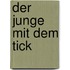 Der Junge mit dem Tick