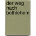 Der Weg nach Bethlehem