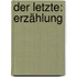 Der letzte: Erzählung