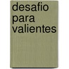 Desafio Para Valientes door Janet Benge