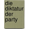Die Diktatur Der Party by Jens Kramer